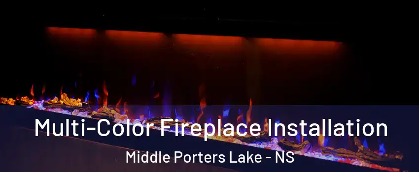  Multi-Color Fireplace Installation Middle Porters Lake - NS