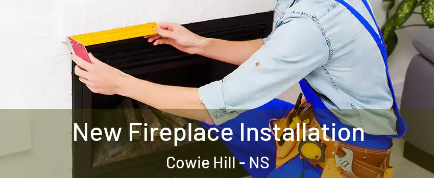  New Fireplace Installation Cowie Hill - NS