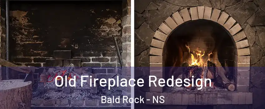  Old Fireplace Redesign Bald Rock - NS