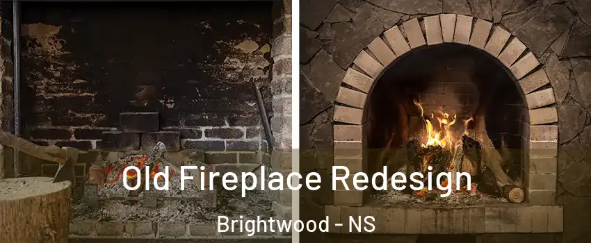  Old Fireplace Redesign Brightwood - NS