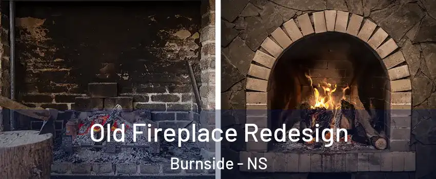  Old Fireplace Redesign Burnside - NS