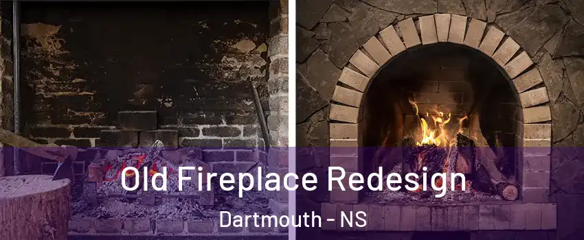  Old Fireplace Redesign Dartmouth - NS