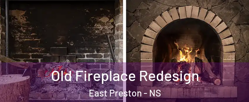  Old Fireplace Redesign East Preston - NS