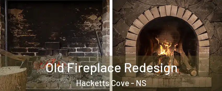  Old Fireplace Redesign Hacketts Cove - NS