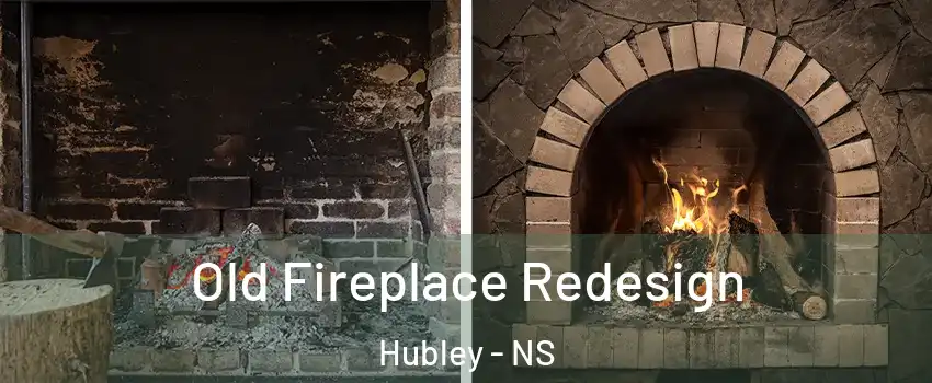  Old Fireplace Redesign Hubley - NS