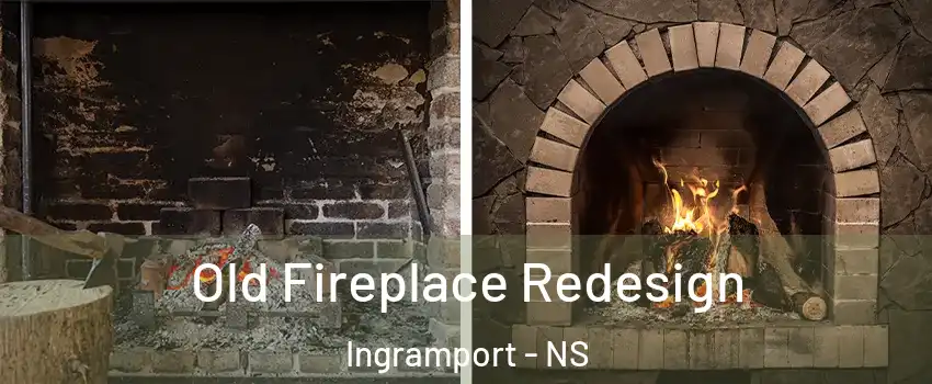  Old Fireplace Redesign Ingramport - NS