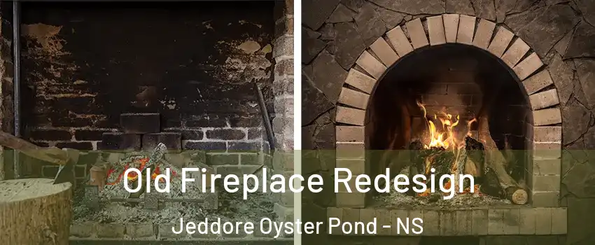  Old Fireplace Redesign Jeddore Oyster Pond - NS