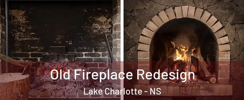 Old Fireplace Redesign Lake Charlotte - NS