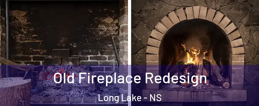  Old Fireplace Redesign Long Lake - NS