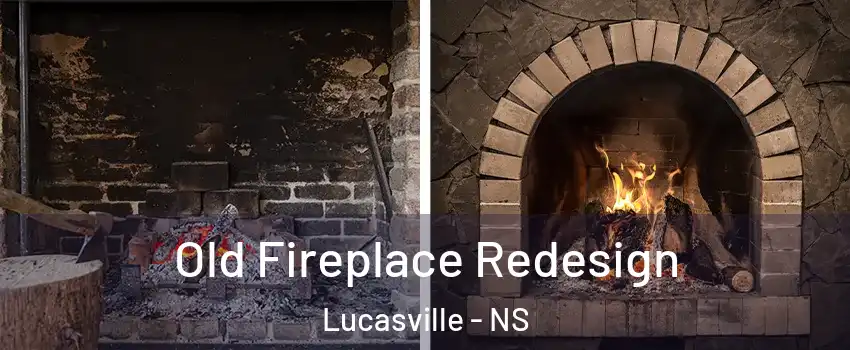  Old Fireplace Redesign Lucasville - NS