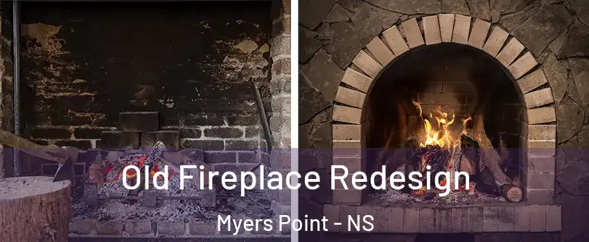  Old Fireplace Redesign Myers Point - NS