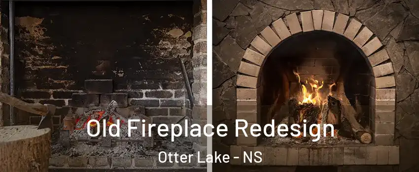  Old Fireplace Redesign Otter Lake - NS