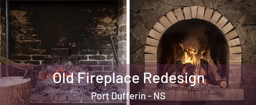  Old Fireplace Redesign Port Dufferin - NS