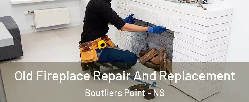  Old Fireplace Repair And Replacement Boutliers Point - NS
