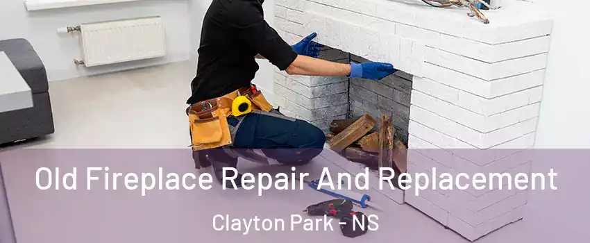  Old Fireplace Repair And Replacement Clayton Park - NS