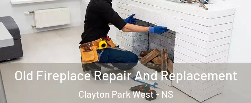  Old Fireplace Repair And Replacement Clayton Park West - NS