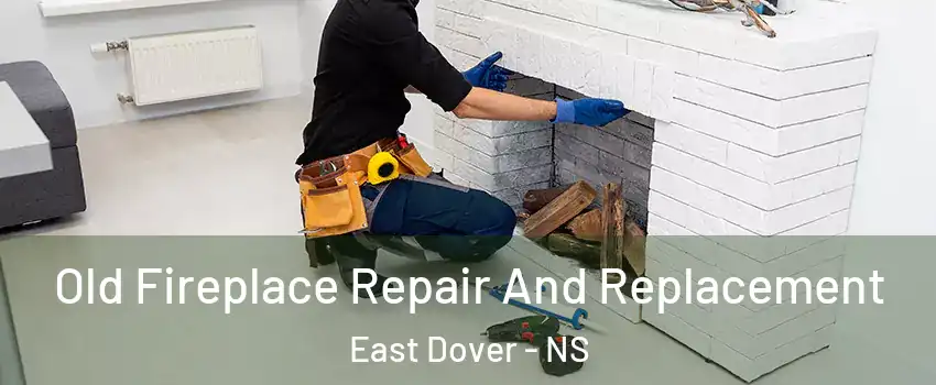  Old Fireplace Repair And Replacement East Dover - NS