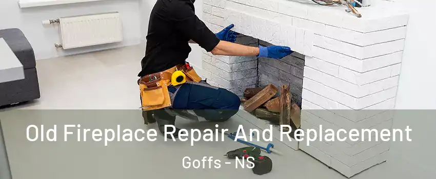  Old Fireplace Repair And Replacement Goffs - NS