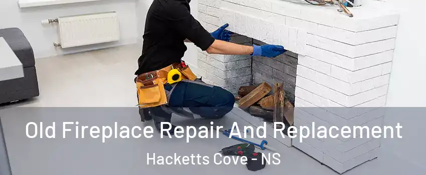  Old Fireplace Repair And Replacement Hacketts Cove - NS