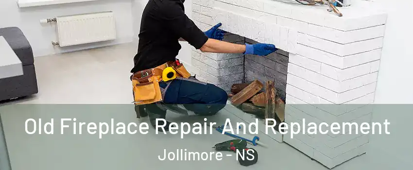  Old Fireplace Repair And Replacement Jollimore - NS