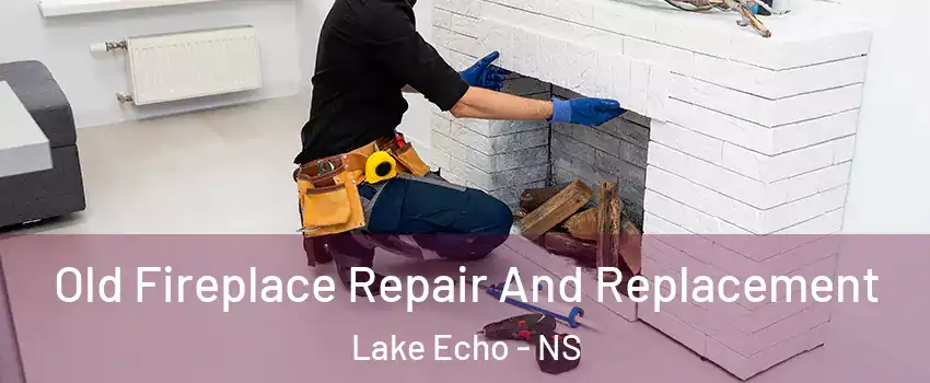  Old Fireplace Repair And Replacement Lake Echo - NS