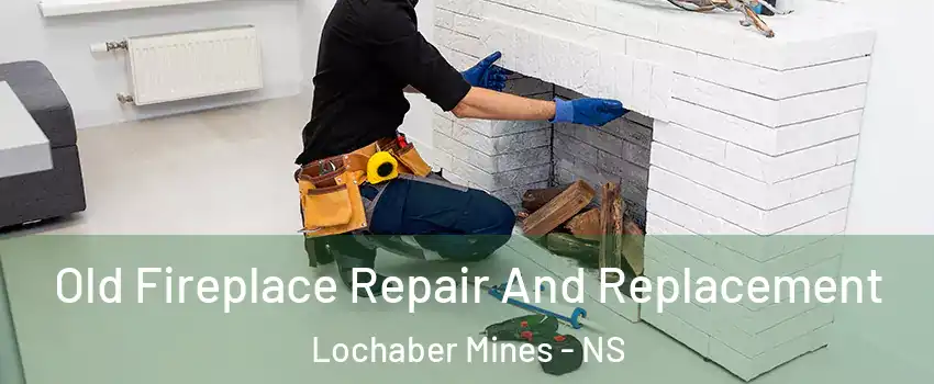  Old Fireplace Repair And Replacement Lochaber Mines - NS