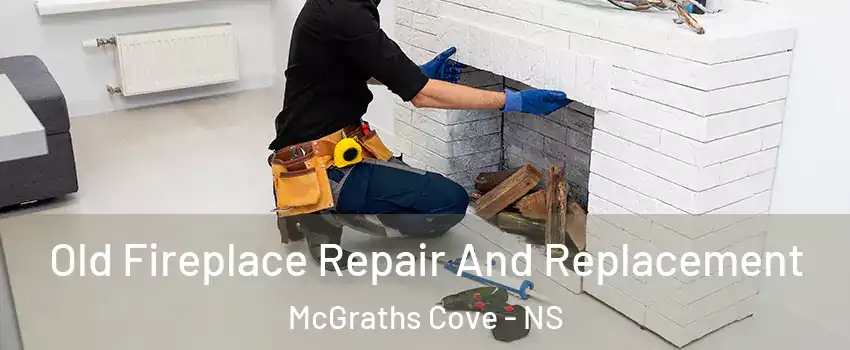  Old Fireplace Repair And Replacement McGraths Cove - NS