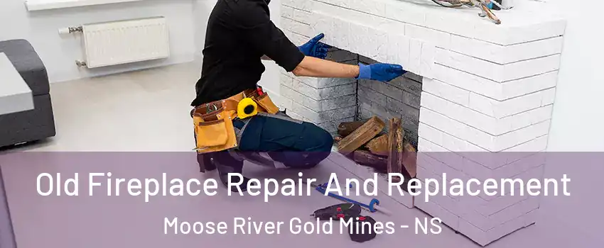  Old Fireplace Repair And Replacement Moose River Gold Mines - NS
