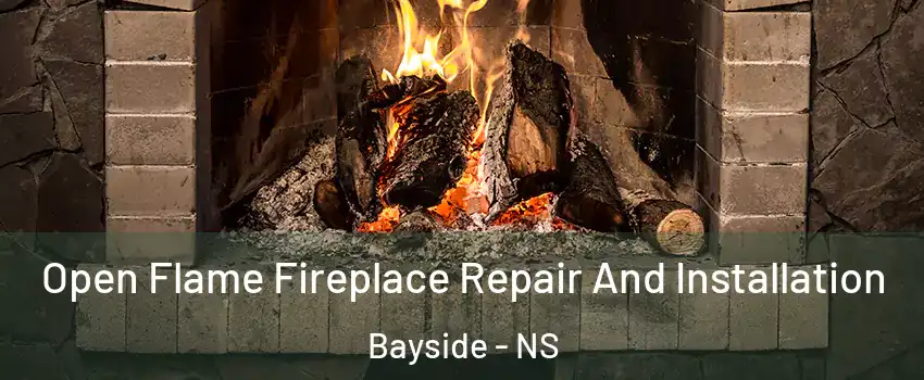  Open Flame Fireplace Repair And Installation Bayside - NS