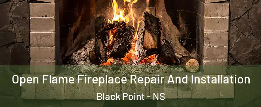  Open Flame Fireplace Repair And Installation Black Point - NS