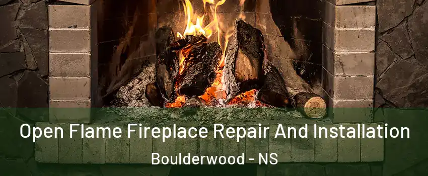  Open Flame Fireplace Repair And Installation Boulderwood - NS