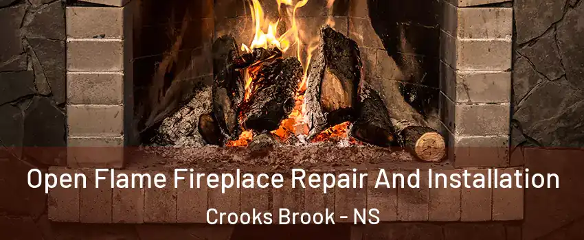  Open Flame Fireplace Repair And Installation Crooks Brook - NS