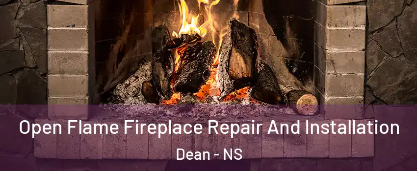  Open Flame Fireplace Repair And Installation Dean - NS