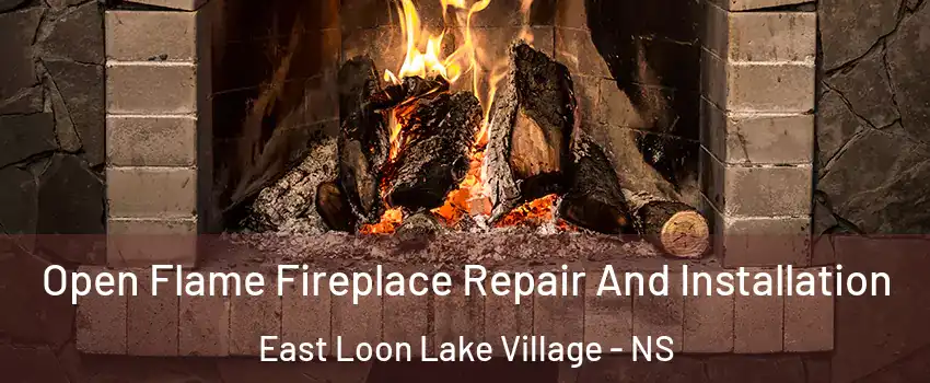  Open Flame Fireplace Repair And Installation East Loon Lake Village - NS