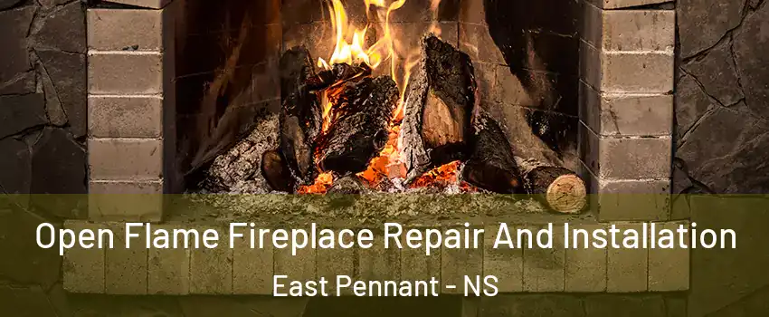 Open Flame Fireplace Repair And Installation East Pennant - NS