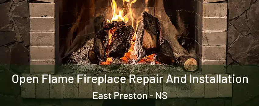  Open Flame Fireplace Repair And Installation East Preston - NS