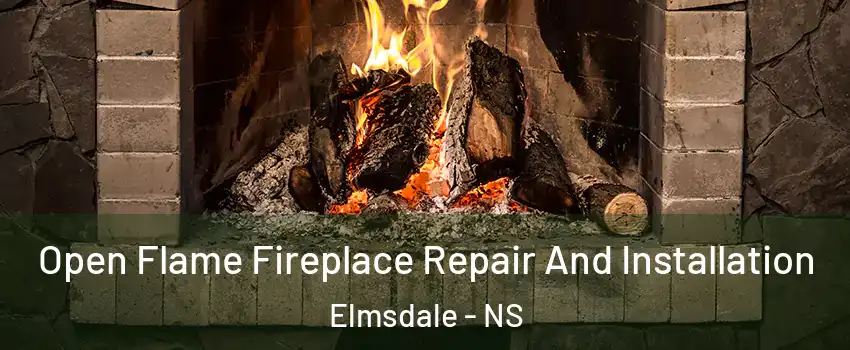  Open Flame Fireplace Repair And Installation Elmsdale - NS