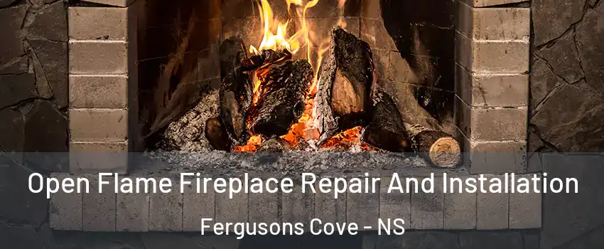  Open Flame Fireplace Repair And Installation Fergusons Cove - NS