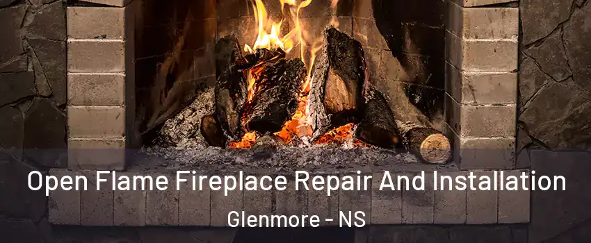  Open Flame Fireplace Repair And Installation Glenmore - NS