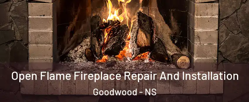  Open Flame Fireplace Repair And Installation Goodwood - NS