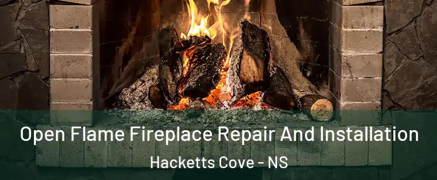  Open Flame Fireplace Repair And Installation Hacketts Cove - NS