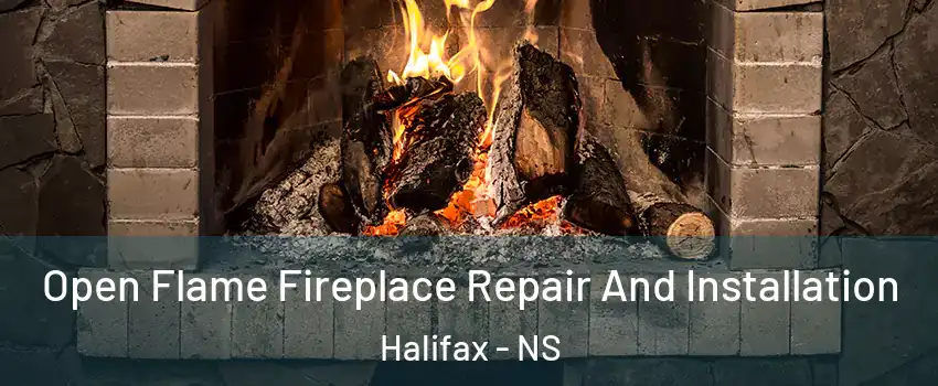  Open Flame Fireplace Repair And Installation Halifax - NS