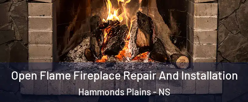  Open Flame Fireplace Repair And Installation Hammonds Plains - NS