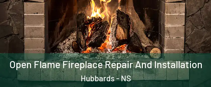  Open Flame Fireplace Repair And Installation Hubbards - NS