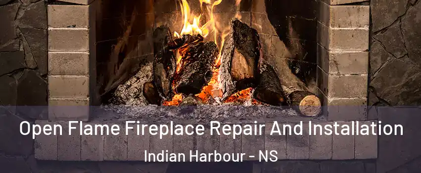  Open Flame Fireplace Repair And Installation Indian Harbour - NS