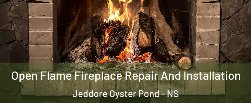  Open Flame Fireplace Repair And Installation Jeddore Oyster Pond - NS