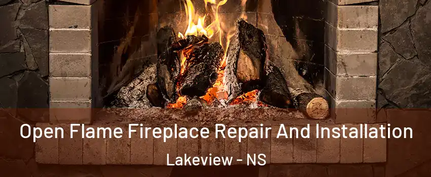  Open Flame Fireplace Repair And Installation Lakeview - NS