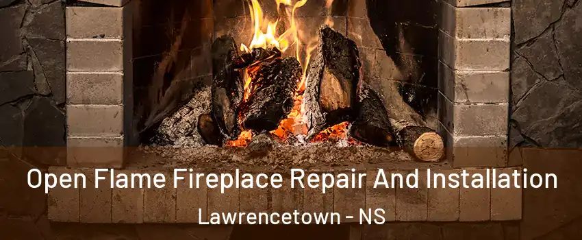  Open Flame Fireplace Repair And Installation Lawrencetown - NS