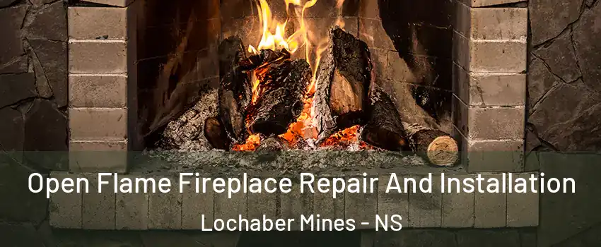  Open Flame Fireplace Repair And Installation Lochaber Mines - NS