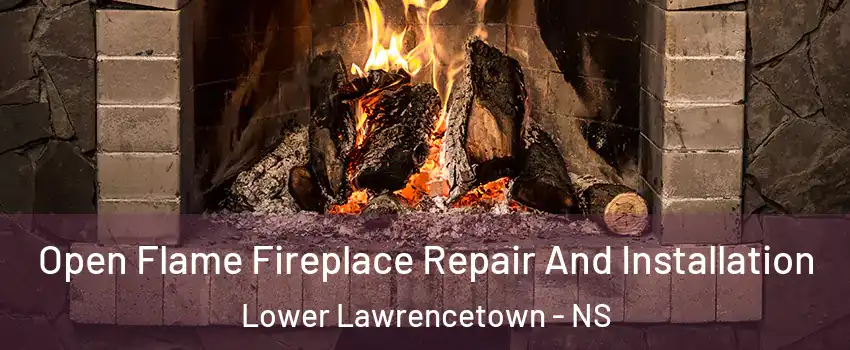  Open Flame Fireplace Repair And Installation Lower Lawrencetown - NS